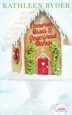 Cinnamon Kisses and Gingerbread Wishes by Ryder, Kathleen