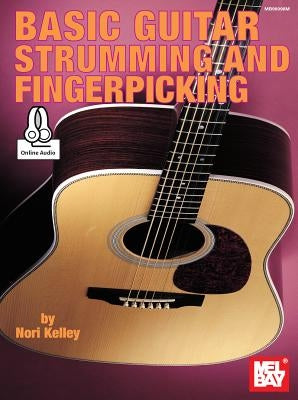 Basic Guitar Strumming and Fingerpicking by Nori, Kelley