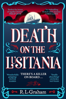 Death on the Lusitania: An Agatha Christie-Inspired Ww1 Mystery on a Luxury Ocean Liner by Graham, R. L.