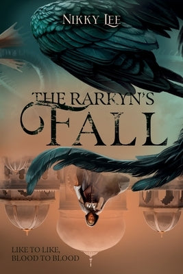 The Rarkyn's Fall (The Rarkyn Trilogy Book 2) by Lee, Nikky