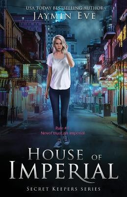 House of Imperial: Secret Keepers Series #2 by Eve, Jaymin