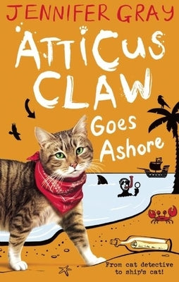 Atticus Claw Goes Ashore by Gray, Jennifer