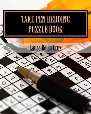 Take Pen Herding Puzzle Book: Games to play when you aren't herding by De La Cruz, Laura