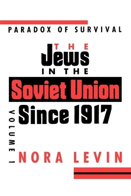 Jews in the Soviet Union Since 1917: Paradox of Survival, Volume I by Levine, Naomi