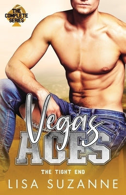 Vegas Aces: The Tight End Complete Series by Suzanne, Lisa