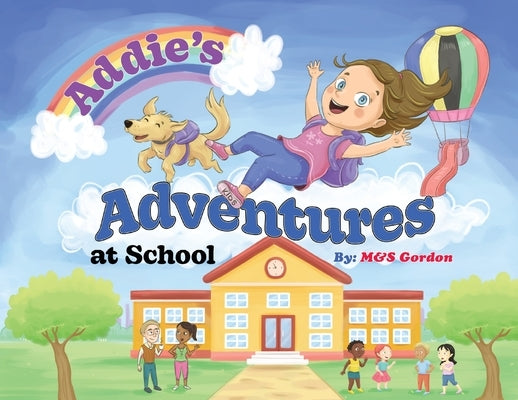 Addie's Adventures at School by Gordon, M&s