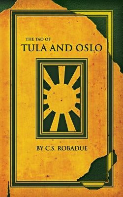 The Tao of Tula and Oslo by Robadue, Cs