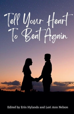 Tell Your Heart to Beat Again by Hylands, Erin