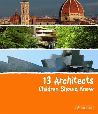 13 Architects Children Should Know by Heine, Florian