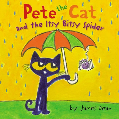 Pete the Cat and the Itsy Bitsy Spider by Dean, James