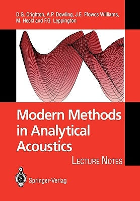 Modern Methods in Analytical Acoustics: Lecture Notes by Crighton, D. G.