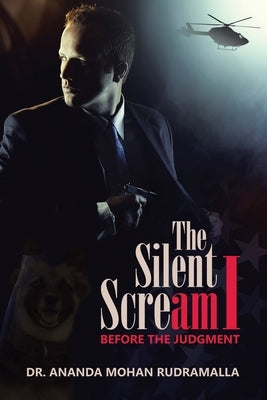 The Silent Scream I: Before the Judgment by Rudramalla, Ananda Mohan