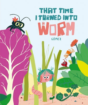 That Time I Turned Into a Worm by G?mez