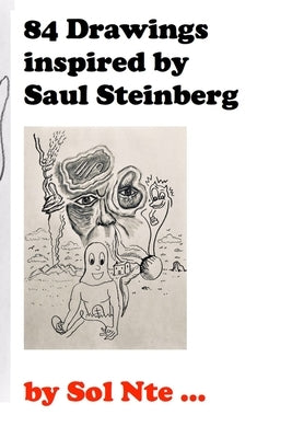 84 Drawings inspired by Saul Steinberg by Nte, Sol