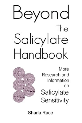 Beyond the Salicylate Handbook: More Research and Information on Salicylate Sensitivity by Race, Sharla