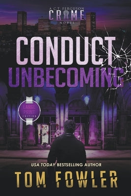 Conduct Unbecoming: A C.T. Ferguson Crime Novel by Fowler, Tom