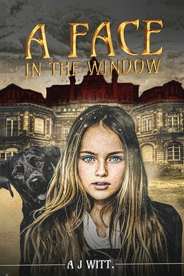 A Face in the Window by Witt, A. J.