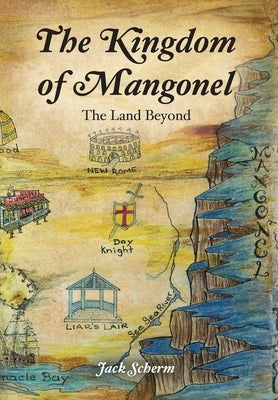 The Kingdom of Mangonel: The Land Beyond by Scherm, Jack