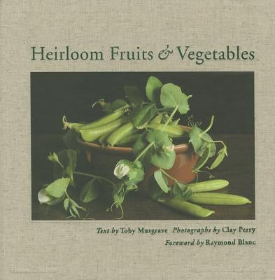 Heirloom Fruits & Vegetables by Musgrave, Toby