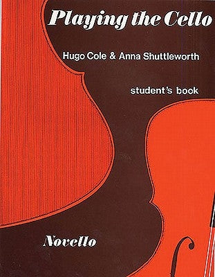 Playing the Cello, Student's Book: An Approach Through Live Music Making by Shuttleworth, Anna