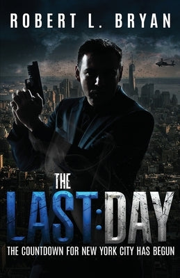 The Last Day by Bryan, Robert L.