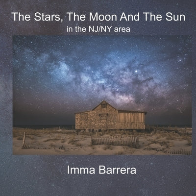 The Stars, The Moon and The Sun: in the NJ/NY area by Barrera, Imma