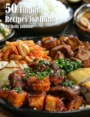 50 Filipino Recipes for Home by Johnson, Kelly