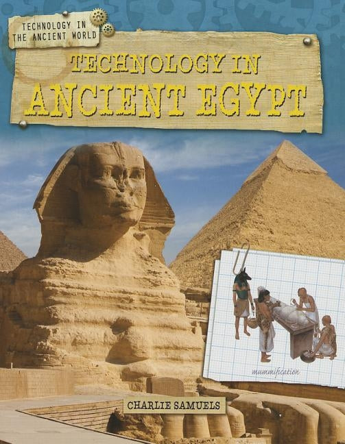 Technology in Ancient Egypt by Samuels, Charlie