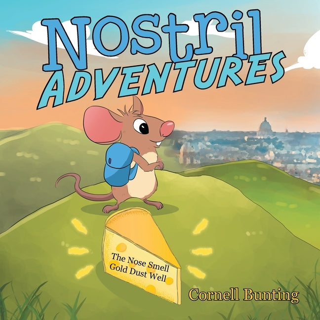 Nostril Adventures: The Nose Smell Gold Dust Well by Bunting, Cornell