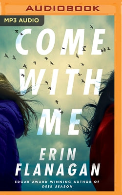 Come with Me by Flanagan, Erin