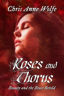 Roses and Thorns by Wolfe, Chris Anne