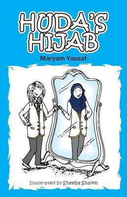 Huda's Hijab by Yousaf, Maryam