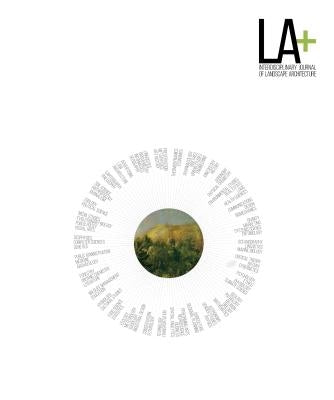 LA+ Journal: Wild: Interdisciplinary Journal of Landscape Architecture by Hands, Tatum L.