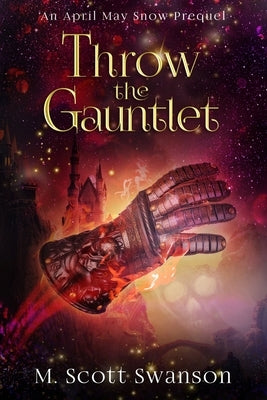 Throw the Gauntlet: April May Snow Psychic Mystery #6 by Swanson, M. Scott