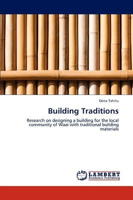 Building Traditions by Tahitu, Dena