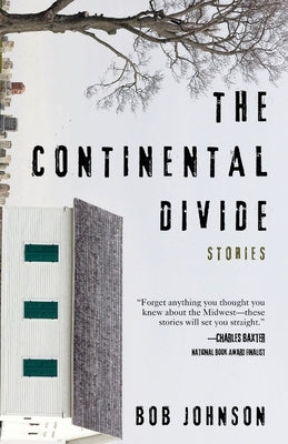 The Continental Divide: Stories by Johnson, Bob