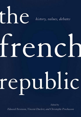 The French Republic by Berenson, Edward G.