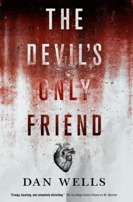 The Devil's Only Friend by Wells, Dan