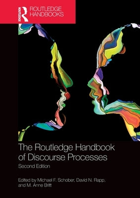 The Routledge Handbook of Discourse Processes: Second Edition by Nocontributor