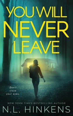 You Will Never Leave: A psychological suspense thriller by Hinkens, N. L.