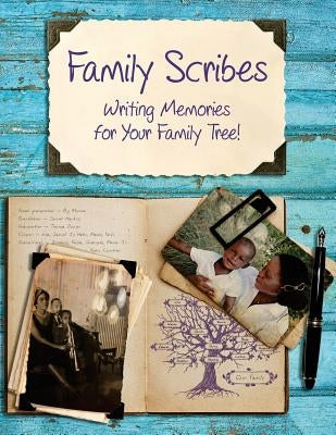 Family Scribes: Writing Memories for Your Family Tree! by Ragsdale, Q.