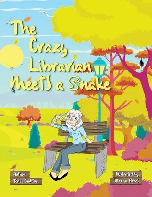 The Crazy Librarian Meets A Snake by Crichton, Teri L.