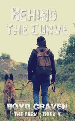 The Farm Book 4: Behind The Curve by Craven, Boyd, III