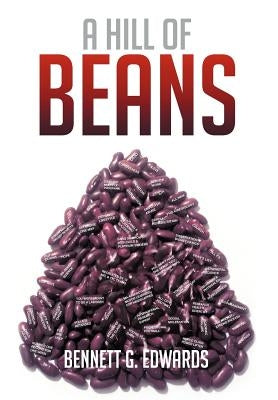 A Hill of Beans by Edwards, Bennett G.