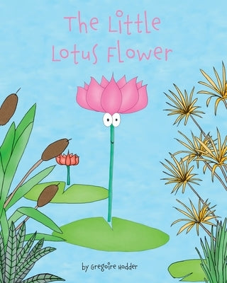 The Little Lotus Flower by Hodder, Gregoire