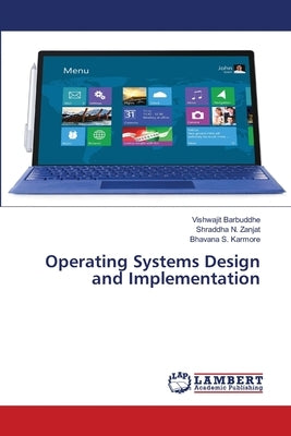 Operating Systems Design and Implementation by Barbuddhe, Vishwajit