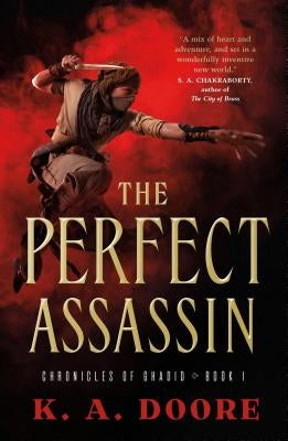 The Perfect Assassin: Book 1 in the Chronicles of Ghadid by Doore, K. A.