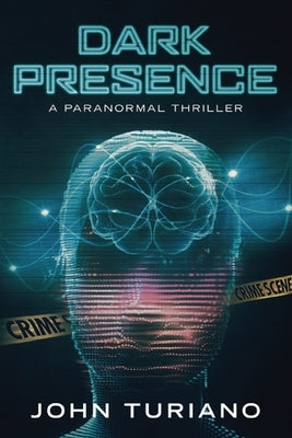 Dark Presence: A Paranormal Thriller by Turiano, John