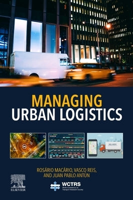 Managing Urban Logistics by Macario, Rosario