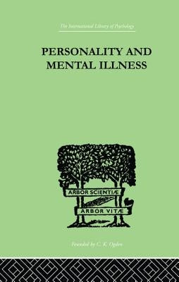 Personality and Mental Illness: An Essay in Psychiatric Diagnosis by Bowlby, John